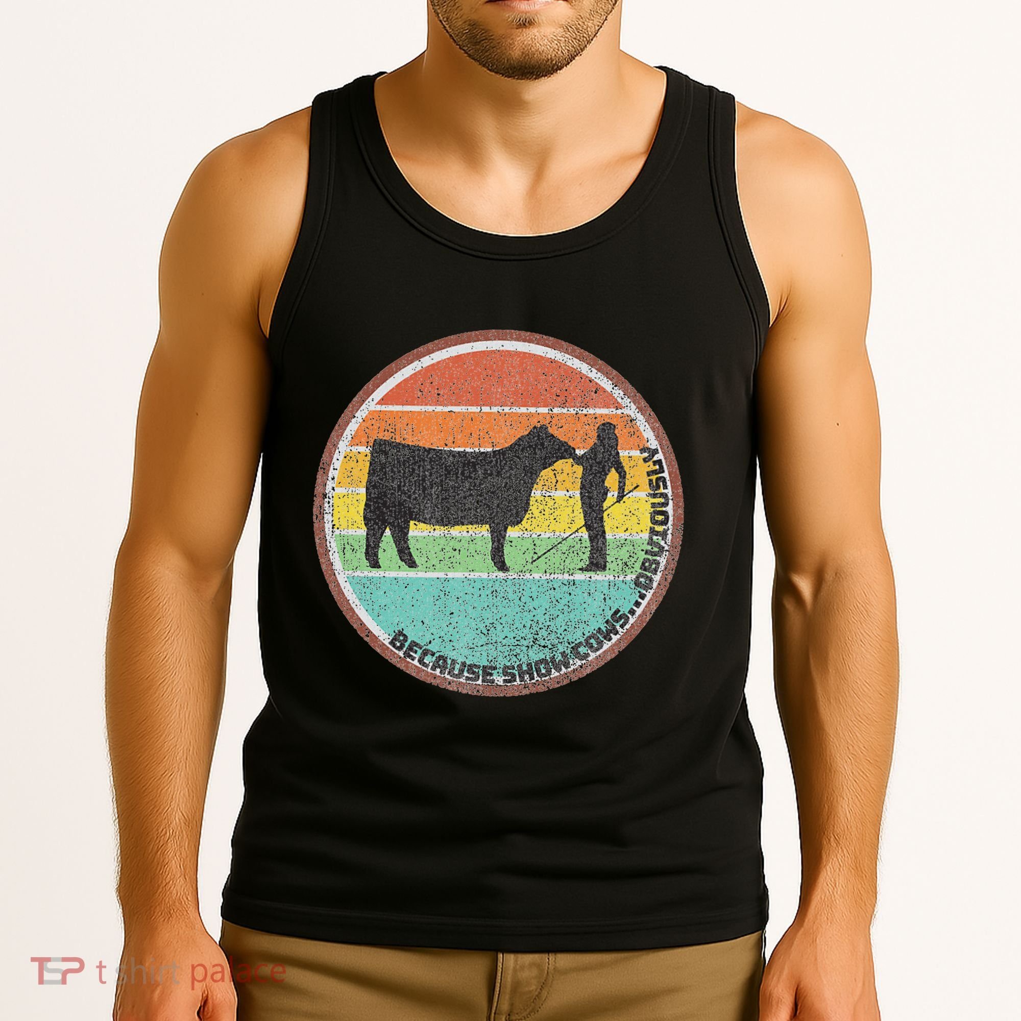 Because Show Cows ...Obviously Fun Cattle Showing Fair Tank Top
