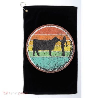Because Show Cows ...Obviously Fun Cattle Showing Fair Golf Towel