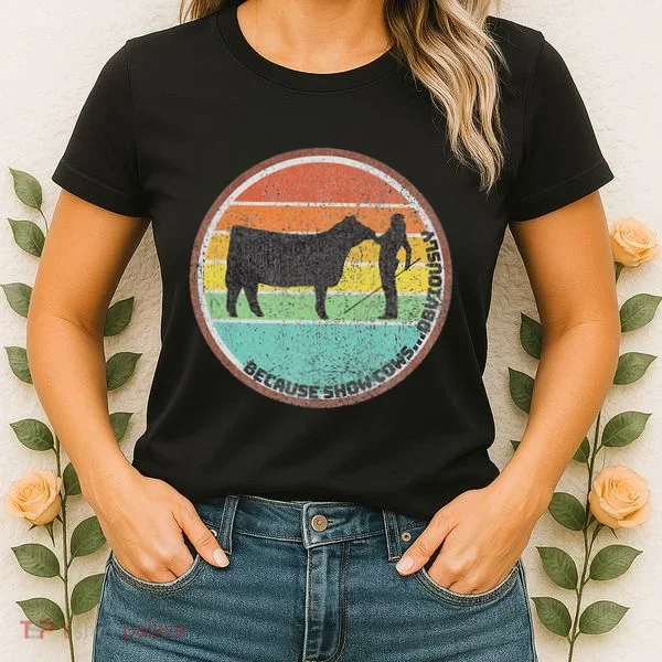Because Show Cows ...Obviously Fun Cattle Showing Fair Women's T-Shirt