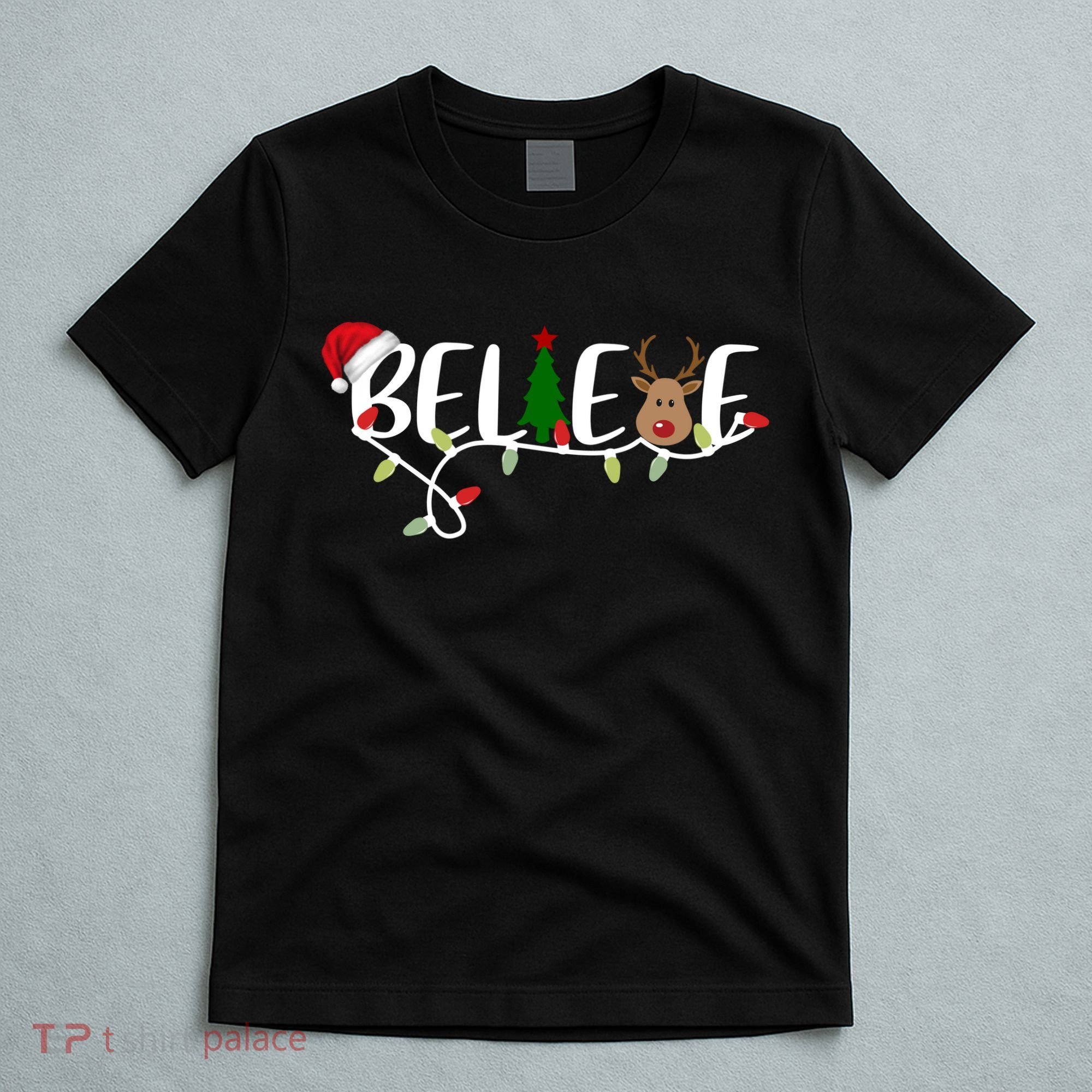 Believe Santa Claus Reindeer Christmas Festive T-Shirt