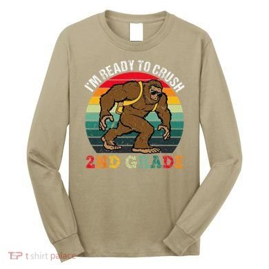Bigfoot Sasquatch Crush 2nd Grade Second First Day Of School Gift Long Sleeve Shirt