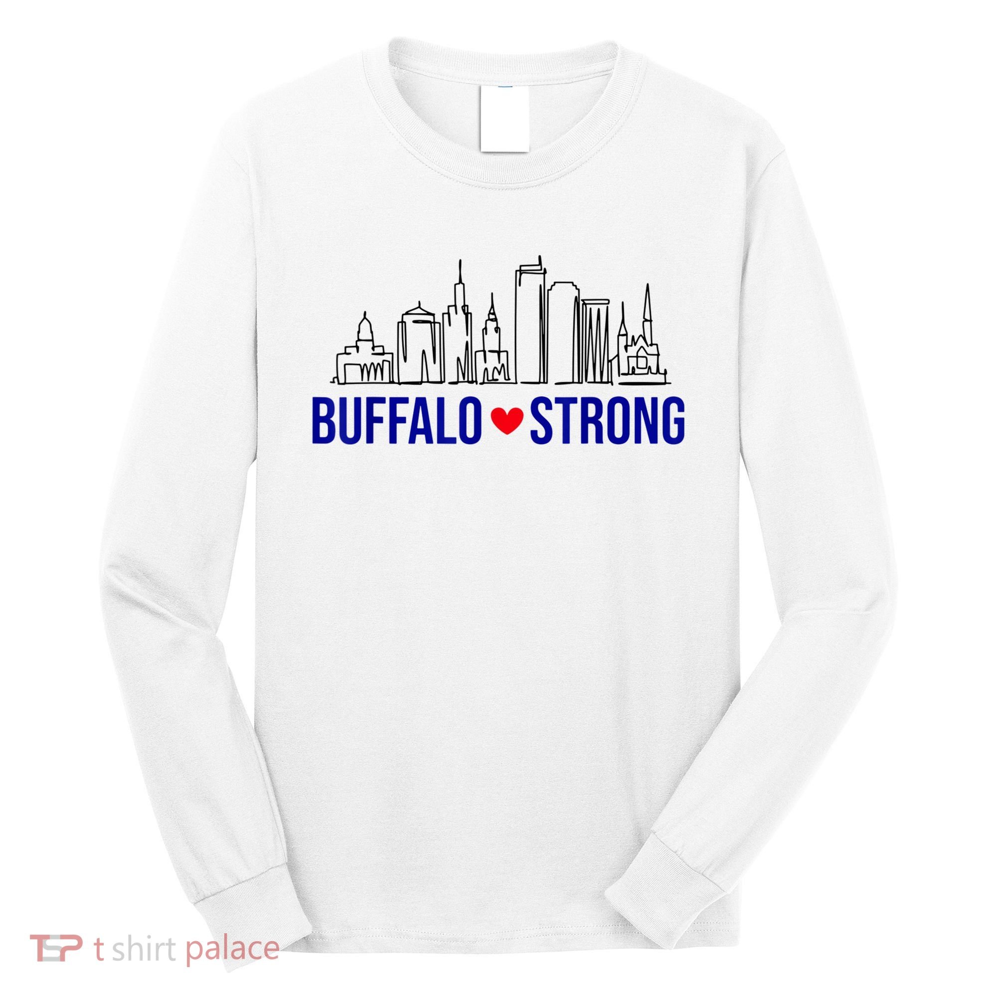 Buffalo Strong City Of Good Neighbors Pray For Buffalo Long Sleeve Shirt