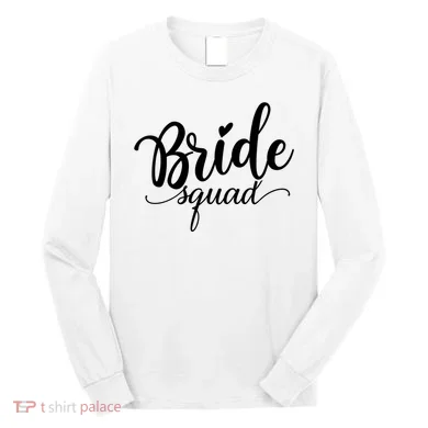 Bride Squad Cute Wedding Long Sleeve Shirt