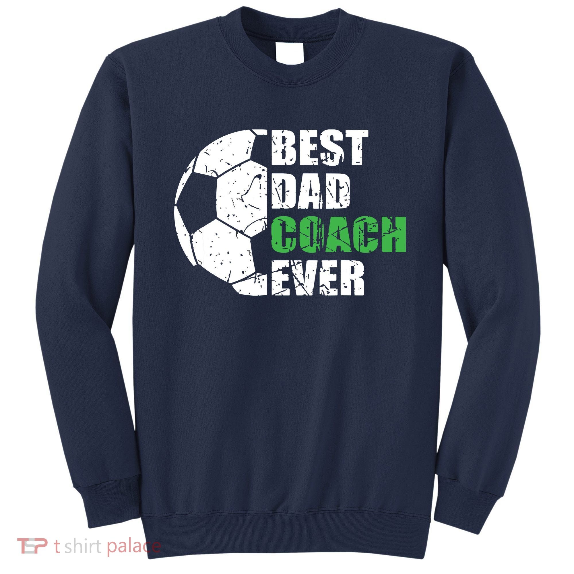Best Soccer Dad Coach Ever Retro Father Soccer Coach Dad Sweatshirt