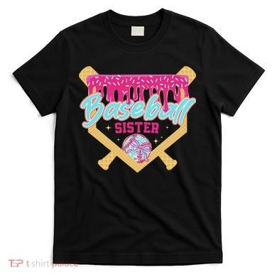 Baseball Sister Drip Ice Cream Baseball Game Day T-Shirt