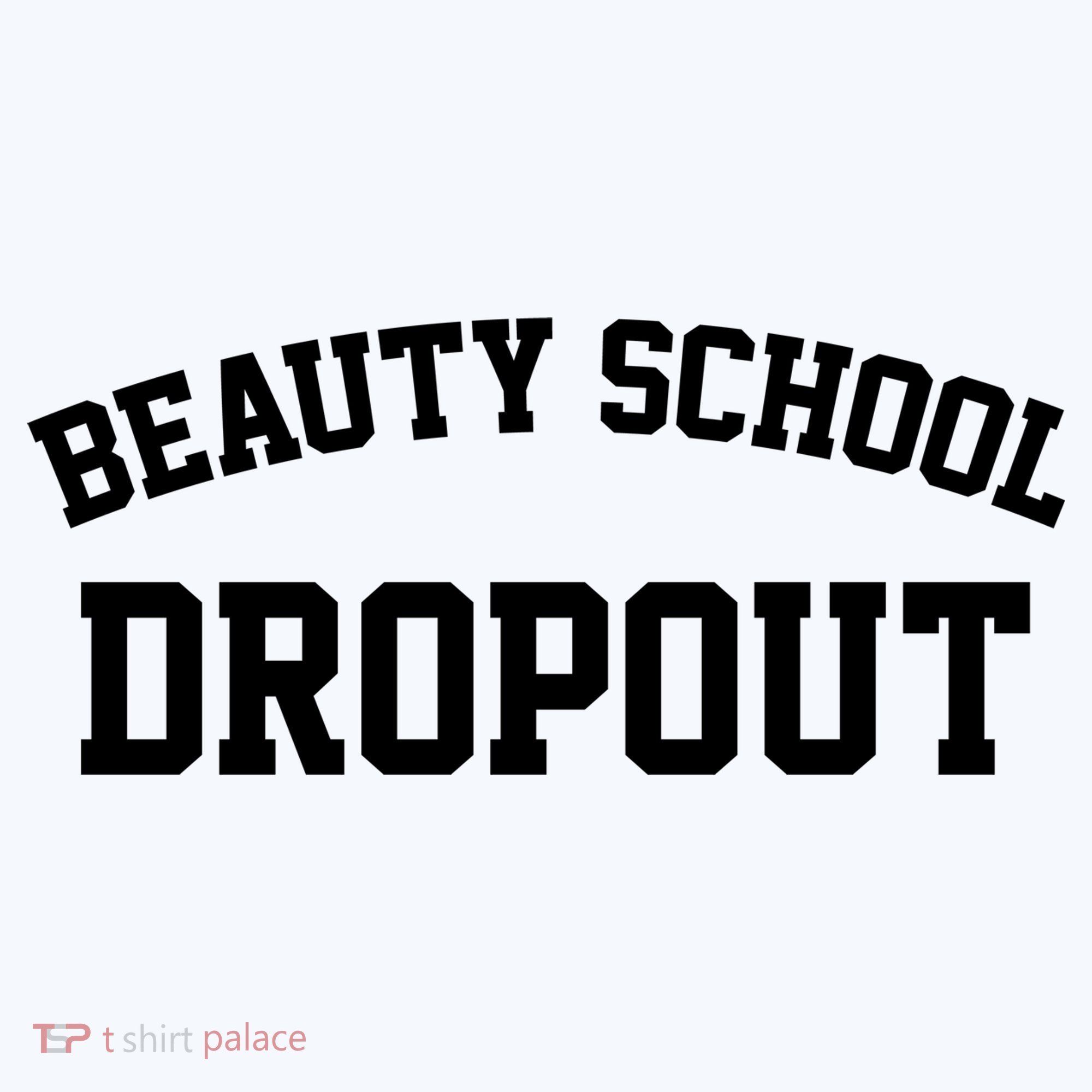 Beauty School Dropout Button