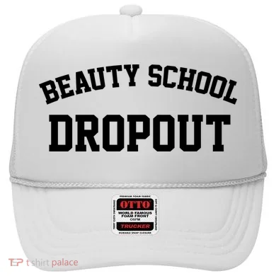 Beauty School Dropout Hat