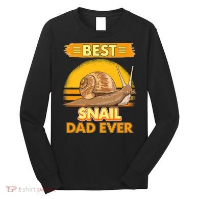  Best Snail Dad Ever Father's Day Slug Snails Long Sleeve Shirt