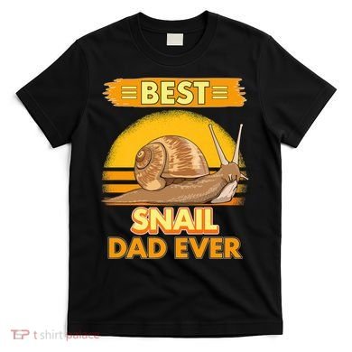  Best Snail Dad Ever Father's Day Slug Snails T-Shirt