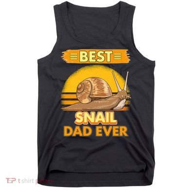  Best Snail Dad Ever Father's Day Slug Snails Tank Top