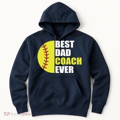 Best Softball Dad Coach Ever Fathers Day Softball Coach Dad Hoodie