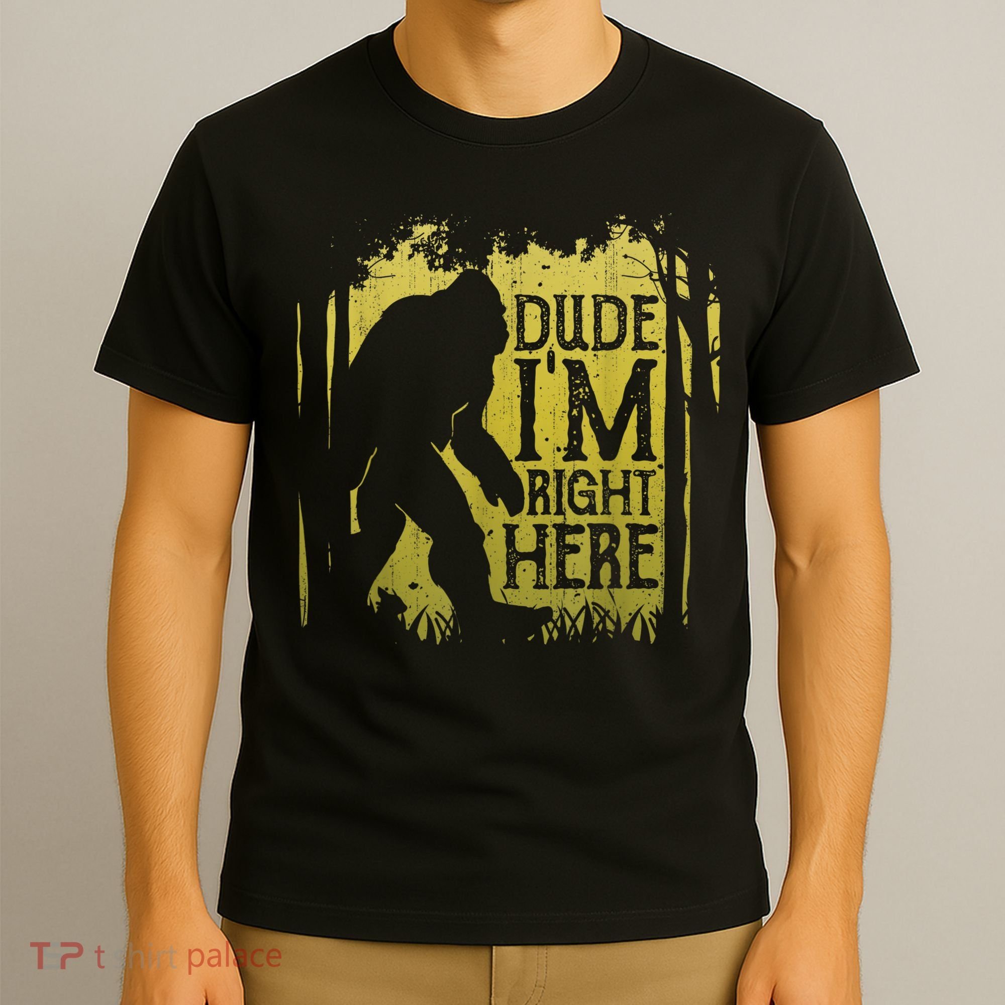 Bigfoot Sasquatch Dude I'm Right Here Funny Men Vintage T-Shirt