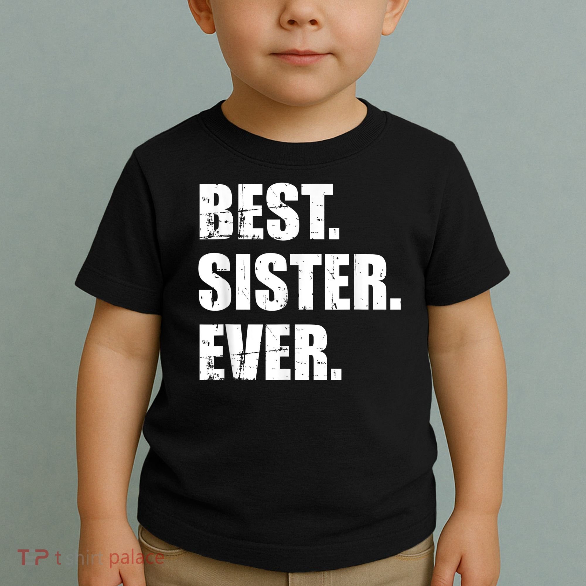 Best Sister Ever Toddler T-Shirt
