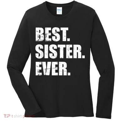 Best Sister Ever Women's Long Sleeve Shirt