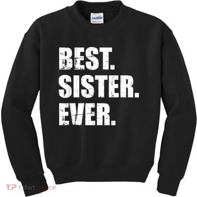 Best Sister Ever Kids Sweatshirt