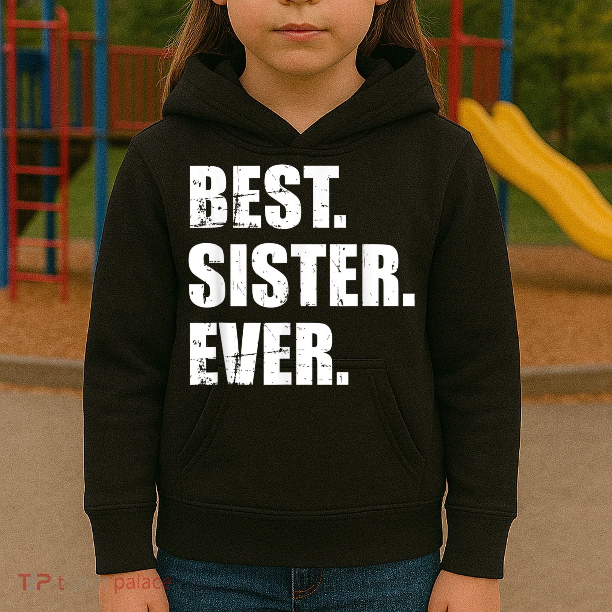 Best Sister Ever Kids Hoodie