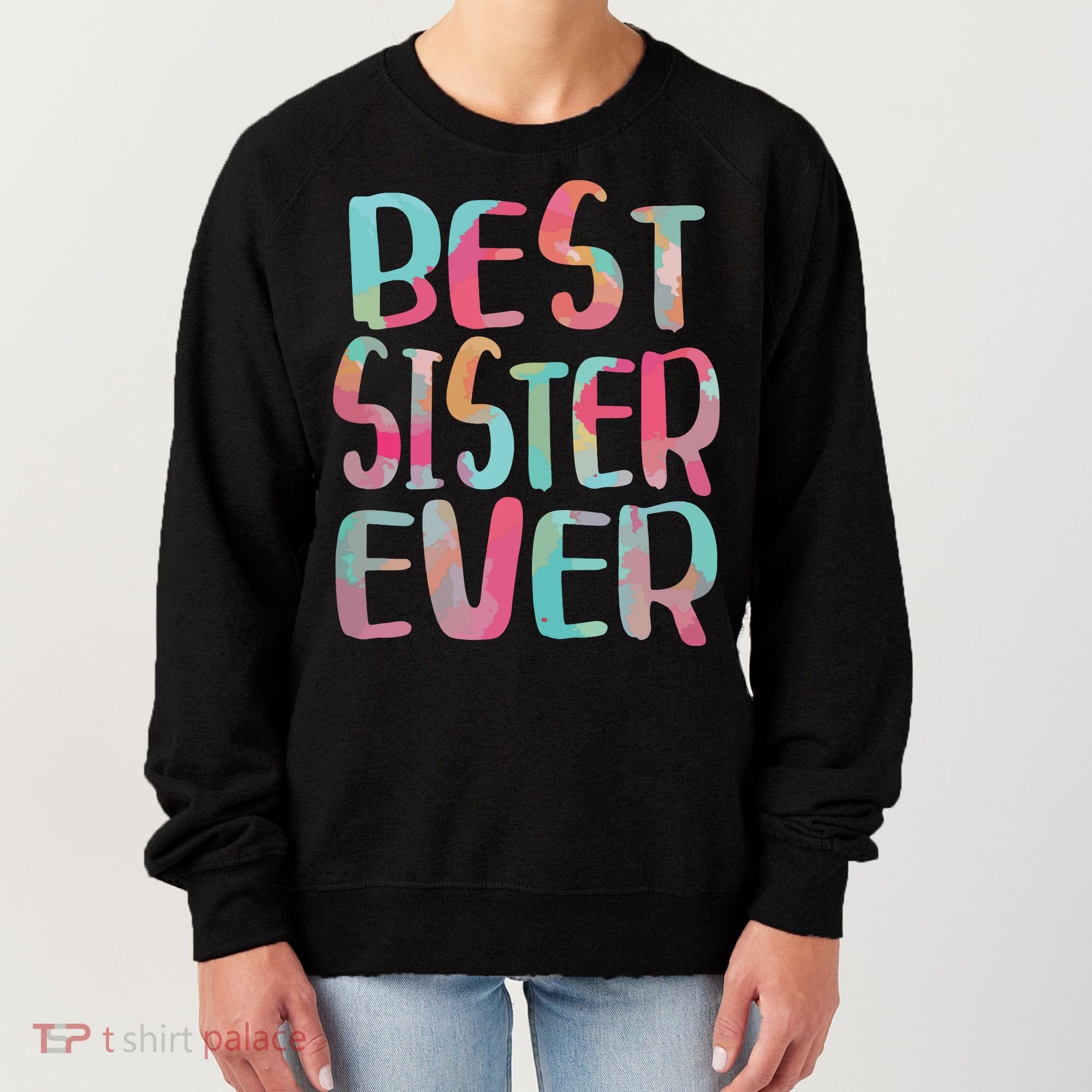 Best Sister Ever Mothers Day Women's Sweatshirt