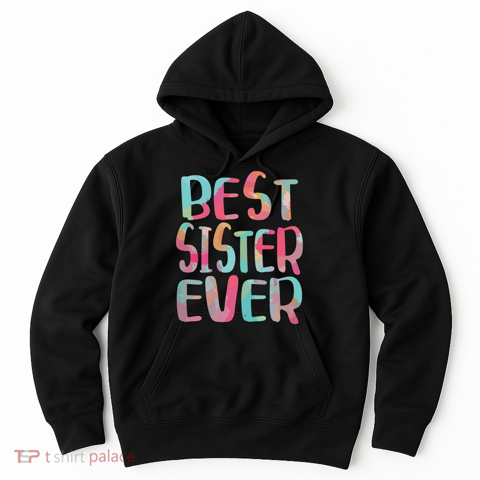 Best Sister Ever Mothers Day Hoodie