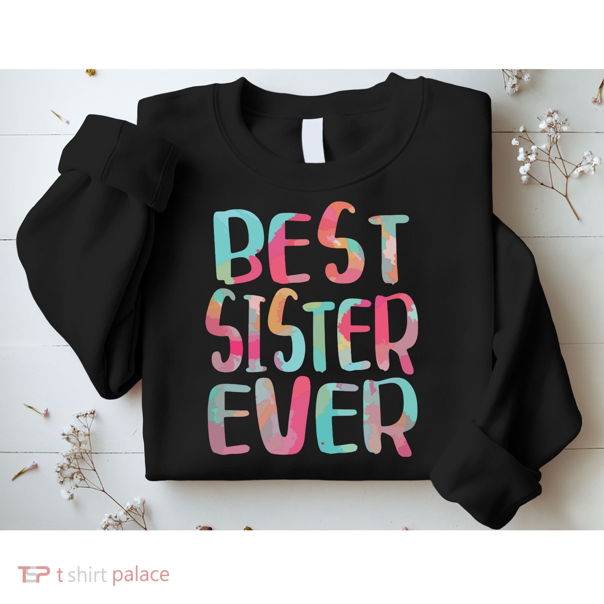 Best Sister Ever Mothers Day Sweatshirt