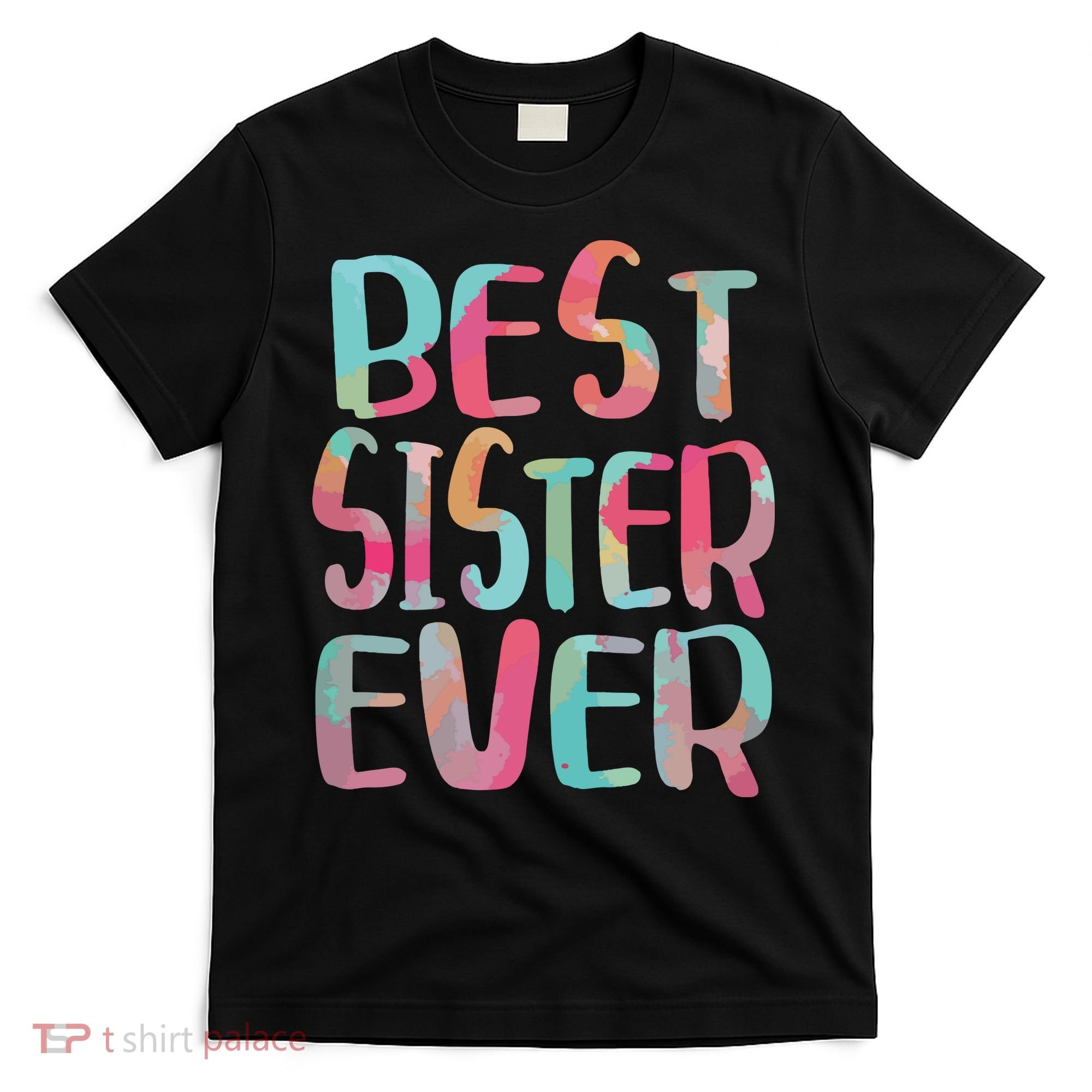 Best Sister Ever Mothers Day T-Shirt