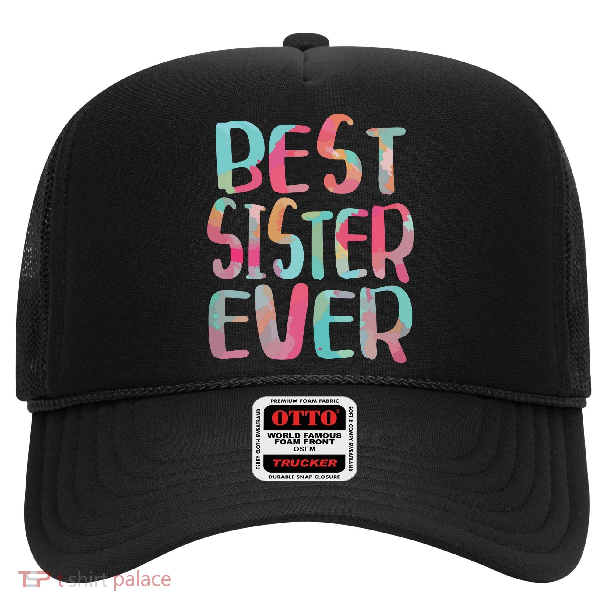 Best Sister Ever Mothers Day Hat