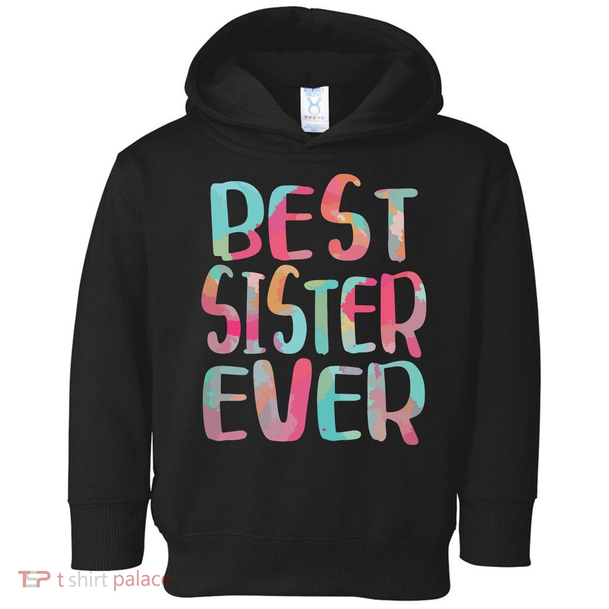 Best Sister Ever Mothers Day Toddler Hoodie