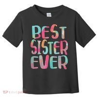 Best Sister Ever Mothers Day Toddler T-Shirt thumb 0