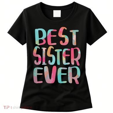 Best Sister Ever Mothers Day Women's T-Shirt