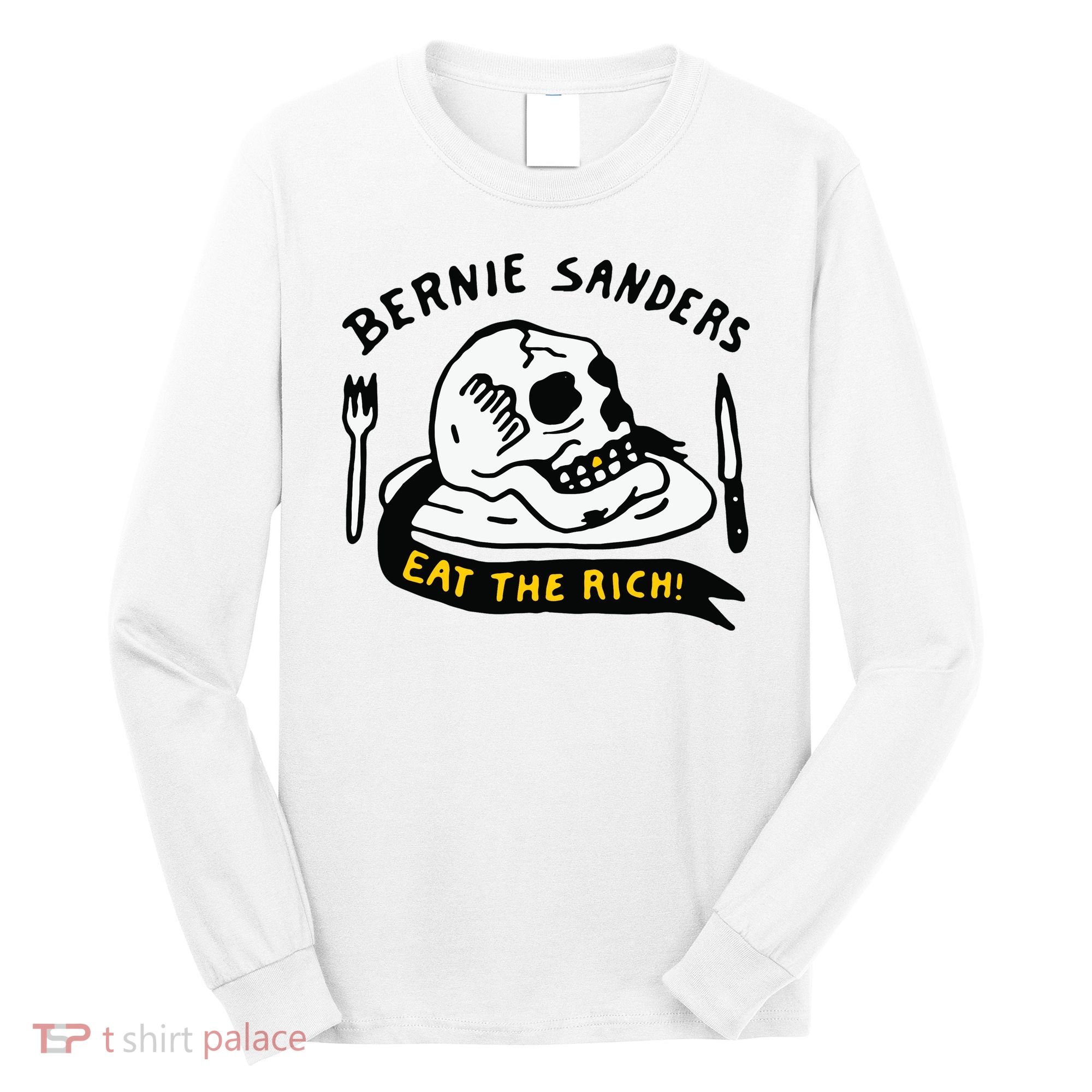 Bernie Sanders Eat The Rich Long Sleeve Shirt