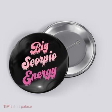 Big Scorpio Energy Scorpio Zodiac Sign Button