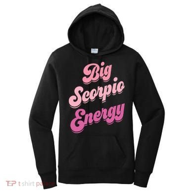Big Scorpio Energy Scorpio Zodiac Sign Women's Hoodie