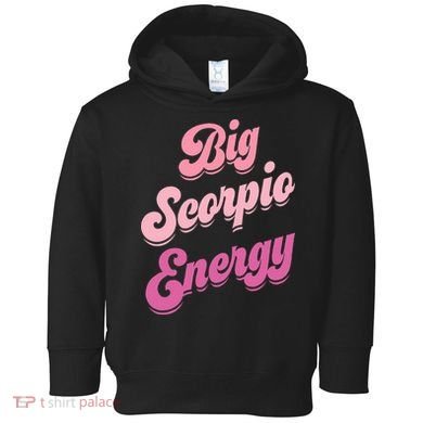 Big Scorpio Energy Scorpio Zodiac Sign Toddler Hoodie