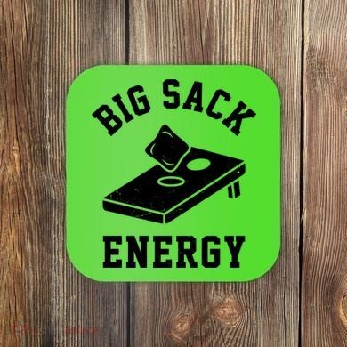 Big Sack Energy Funny Cornhole Coaster