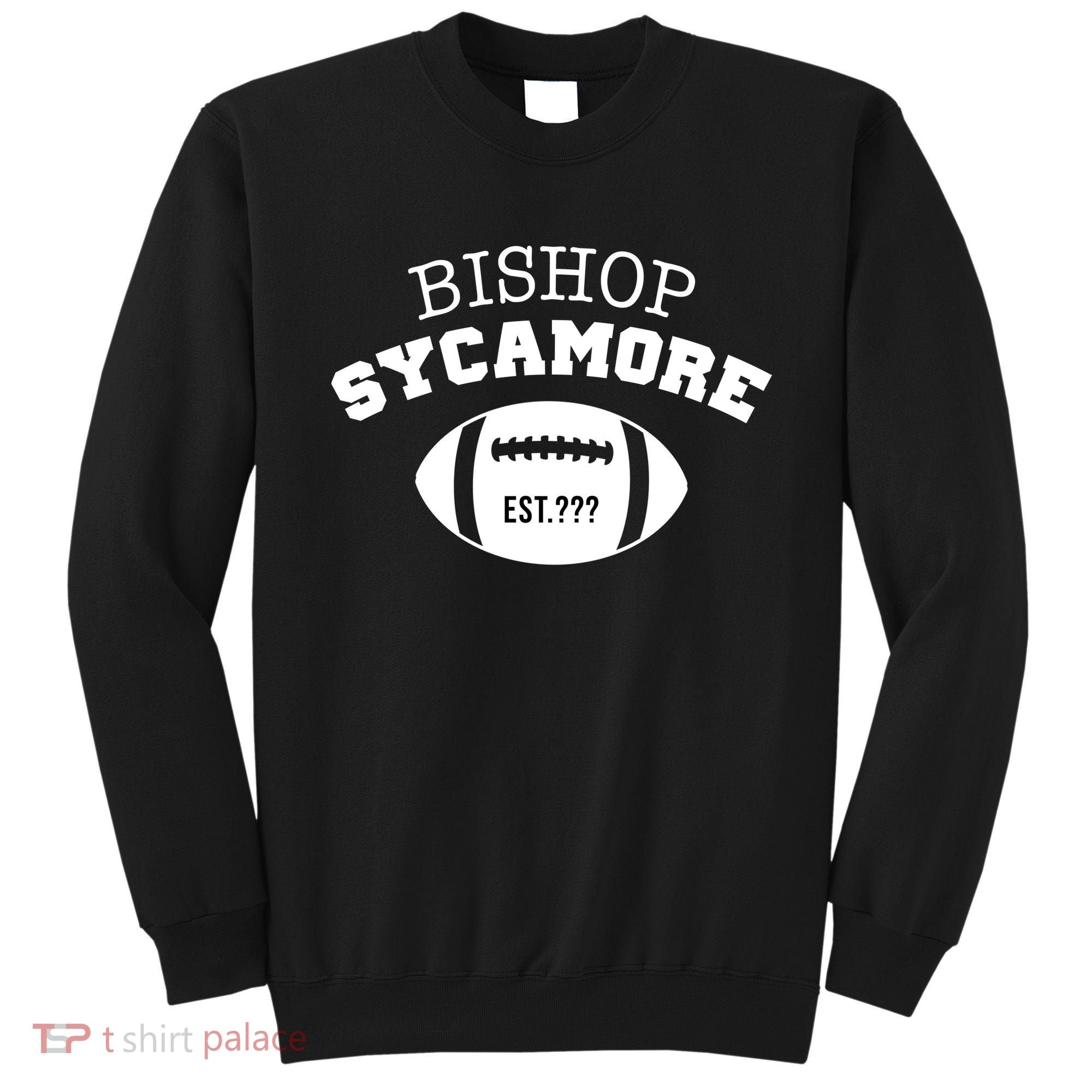 Bishop Sycamore Est. ??? Funny Sweatshirt