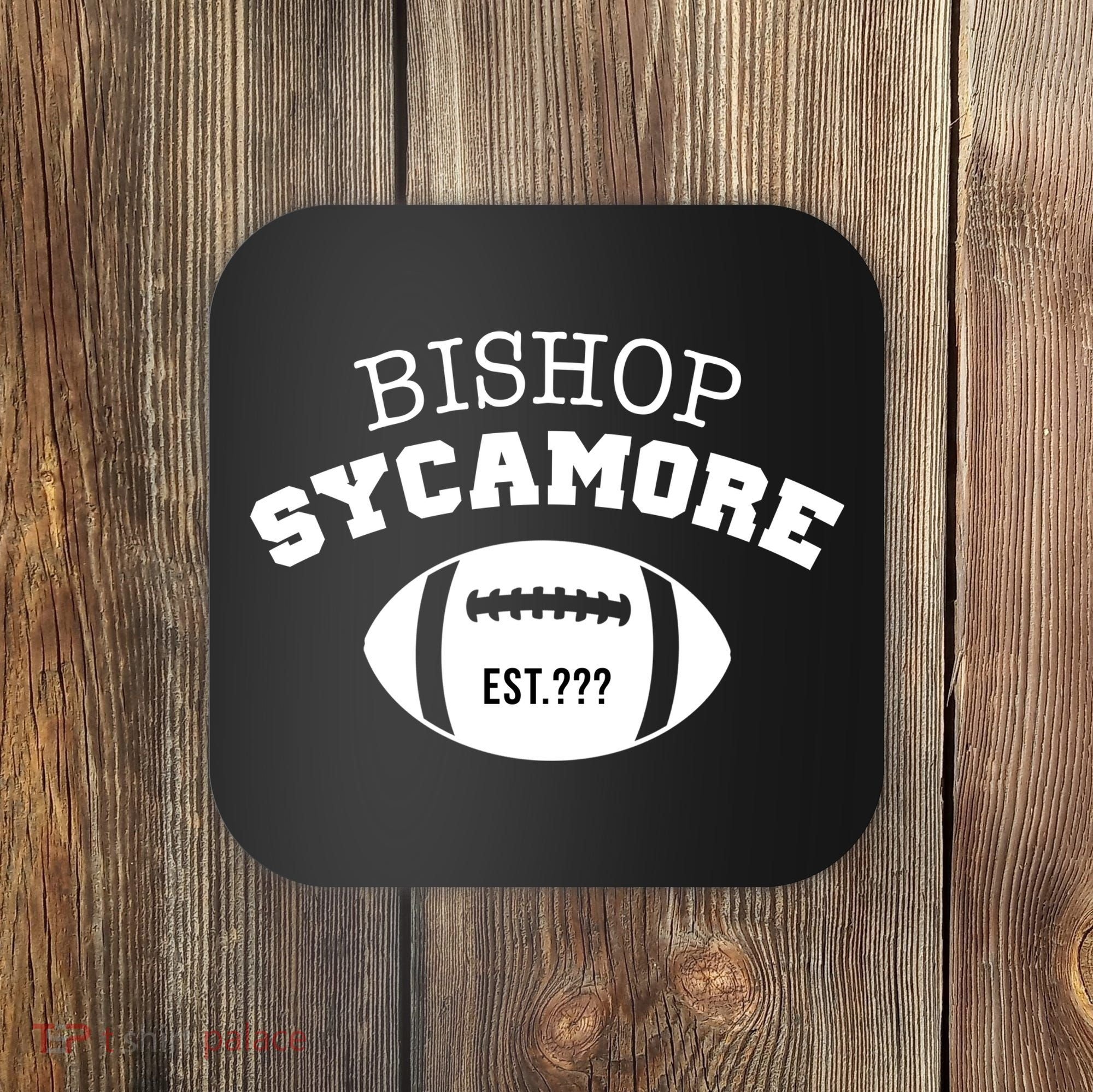 Bishop Sycamore Est. ??? Funny Coaster