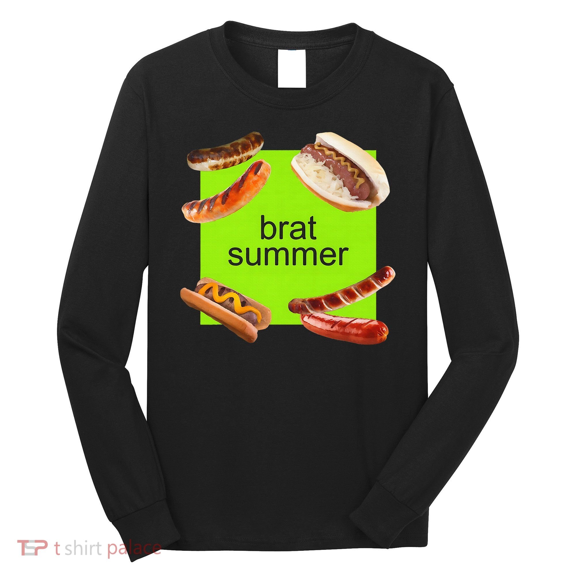 Brat Summer Funny Hot Dog Bratwurst Summer Long Sleeve Shirt