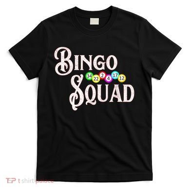 Bingo Squad Funny Bingo Lover T-Shirt