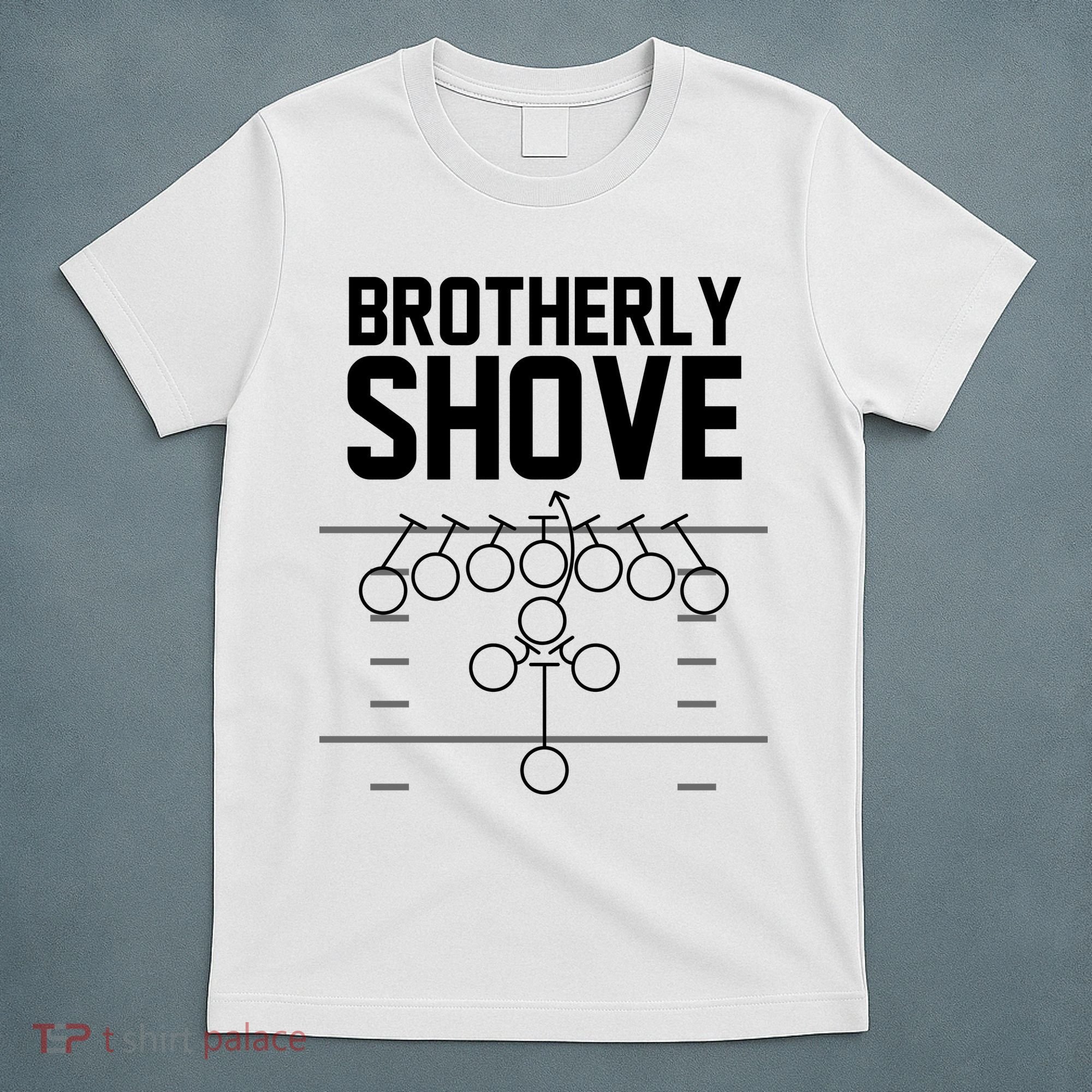 Brotherly Shove Football Fan T-Shirt