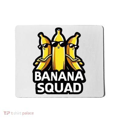 Banana Squad Fruit Banana Lover Team Banana Mousepad