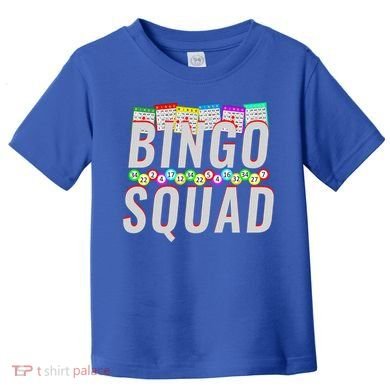 Bingo Squad Funny Bingo Lover Gift Meaningful Gift Toddler T-Shirt