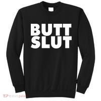 Butt Slut Funny Tee Adult Humor Sweatshirt thumb 0