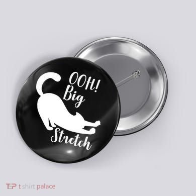 Big Stretch Funny Cat Lover Button