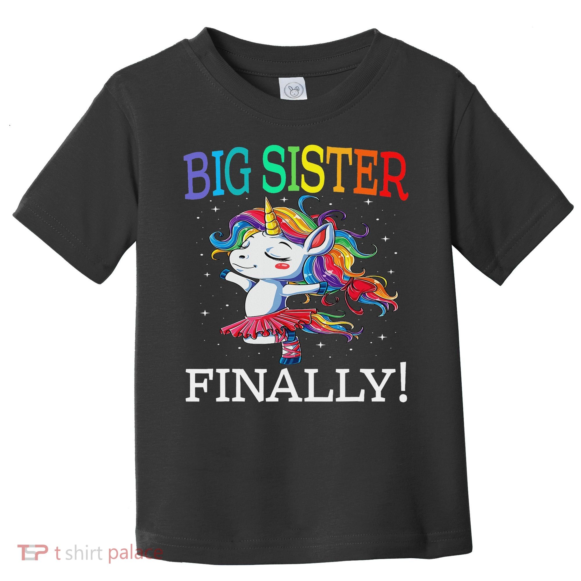 Big Sister Finally Unicorn Unicorn  Toddler T-Shirt