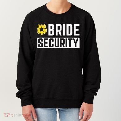 Bride Security Funny Wedding Bridal Party Women's Sweatshirt