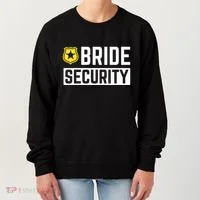 Bride Security Funny Wedding Bridal Party Women's Sweatshirt thumb 0