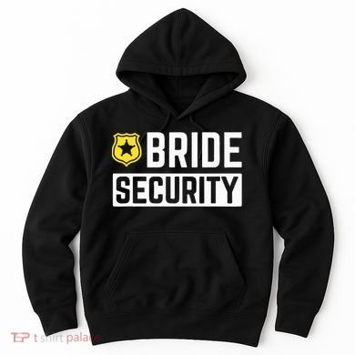 Bride Security Funny Wedding Bridal Party Hoodie