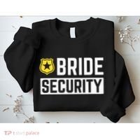 Bride Security Funny Wedding Bridal Party Sweatshirt thumb 2