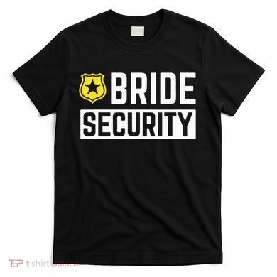 Bride Security Funny Wedding Bridal Party T-Shirt