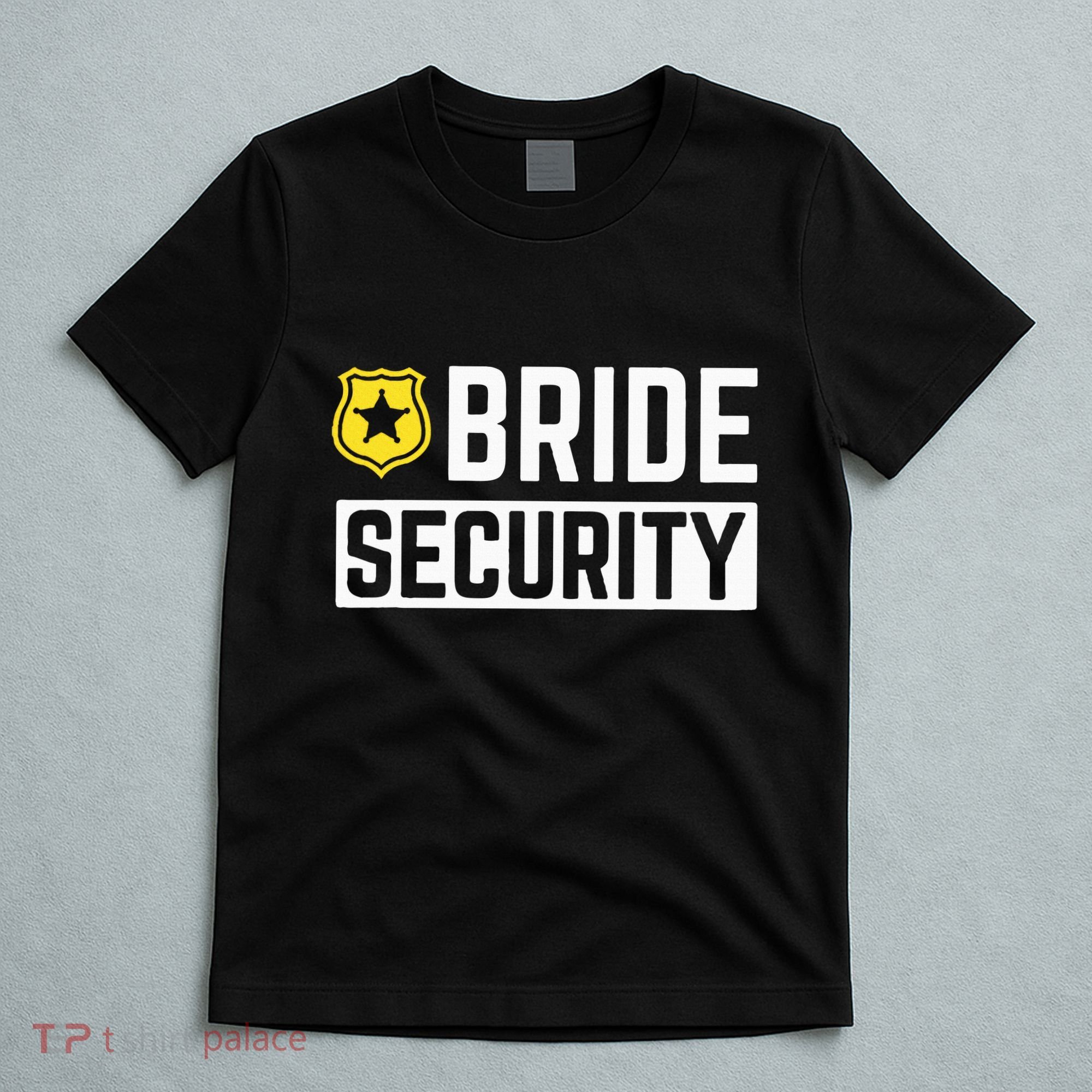 Bride Security Funny Wedding Bridal Party T-Shirt