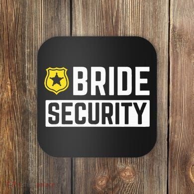 Bride Security Funny Wedding Bridal Party Coaster